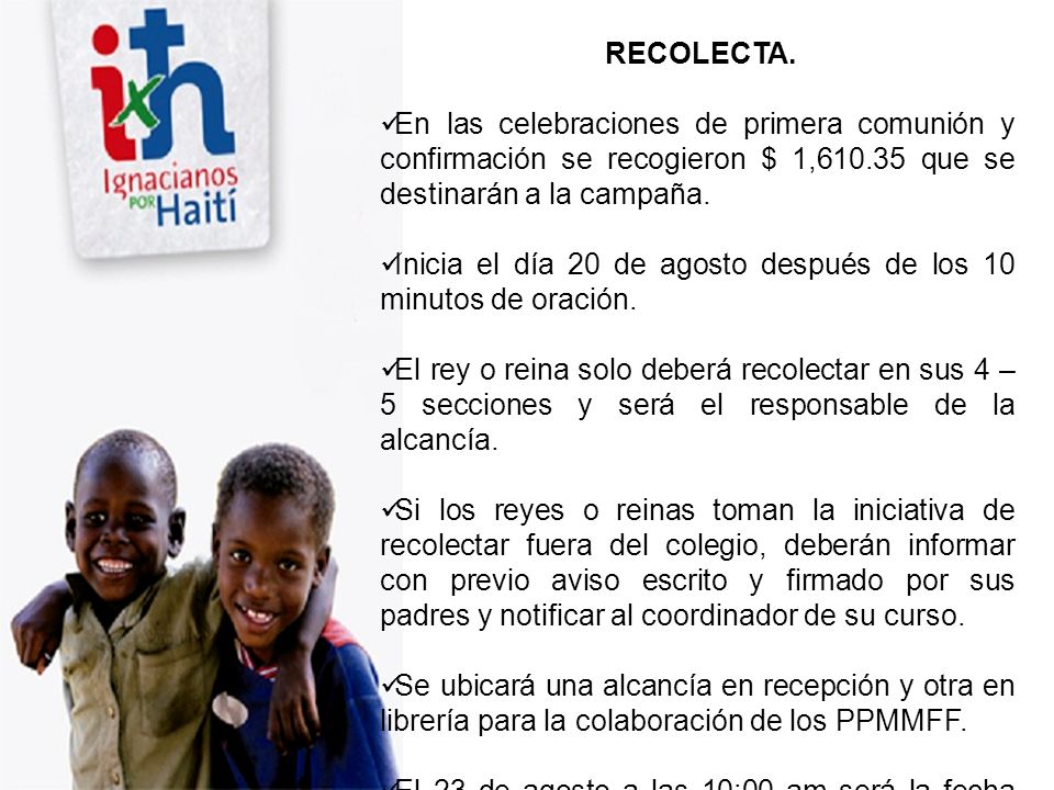 RECOLECTA. En las celebraciones de primera comunión y confirmación se recogieron $ 1, que se destinarán a la campaña.