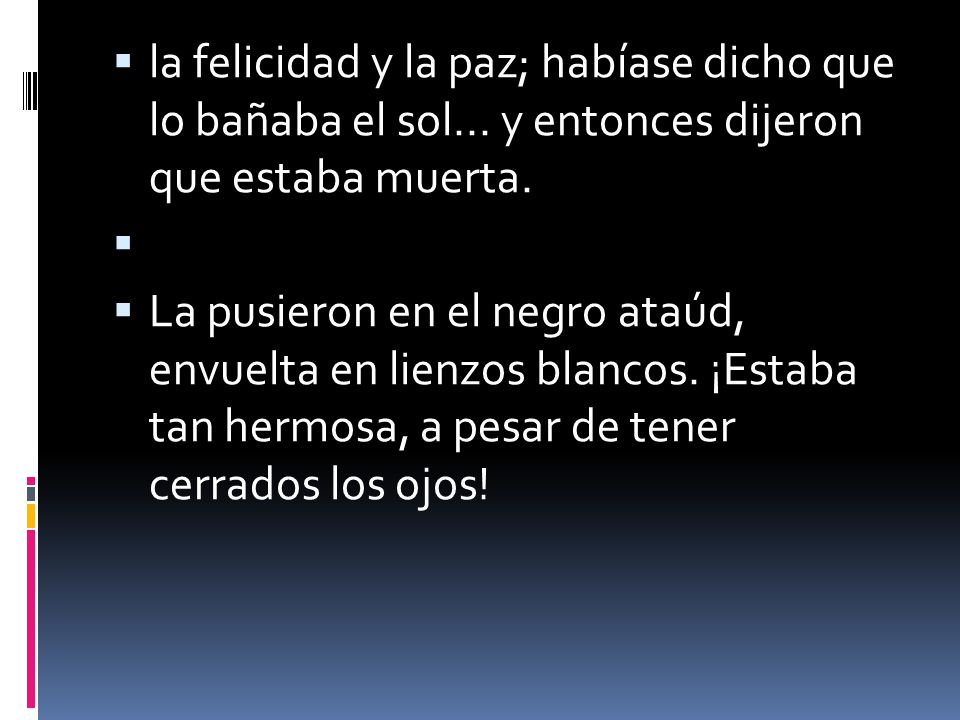 la felicidad y la paz; habíase dicho que lo bañaba el sol