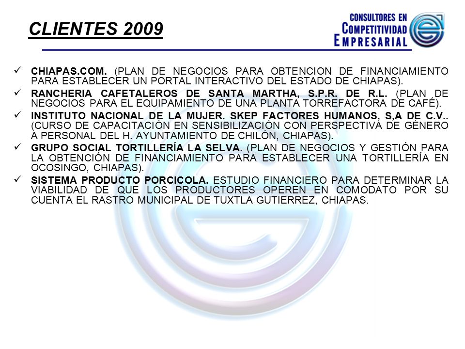 CLIENTES 2009 CHIAPAS.COM. (PLAN DE NEGOCIOS PARA OBTENCION DE FINANCIAMIENTO PARA ESTABLECER UN PORTAL INTERACTIVO DEL ESTADO DE CHIAPAS).