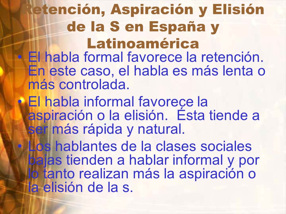 Retención, Aspiración y Elisión de la S en España y Latinoamérica