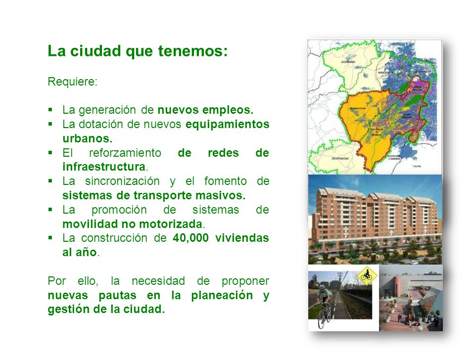 La ciudad que tenemos: Requiere: La generación de nuevos empleos.