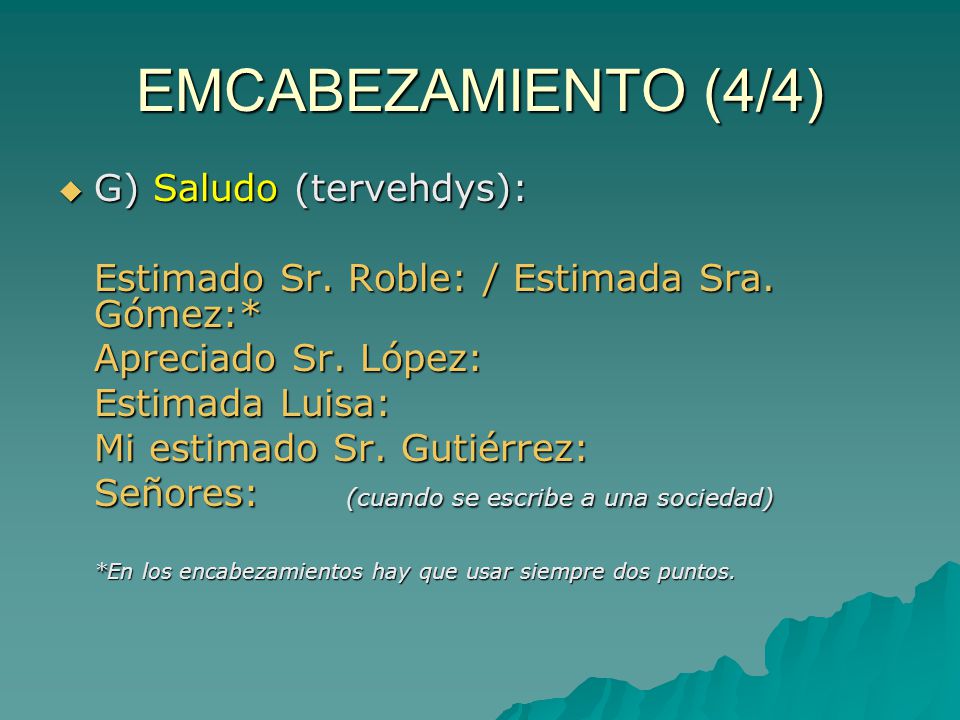 EMCABEZAMIENTO (4/4) G) Saludo (tervehdys):