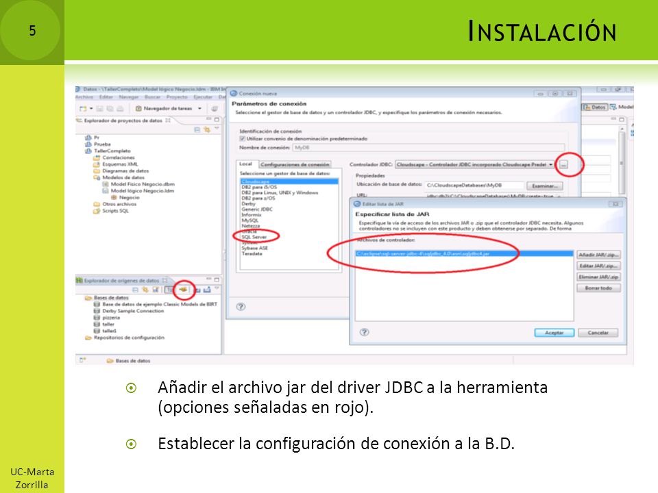Instalación Añadir el archivo jar del driver JDBC a la herramienta (opciones señaladas en rojo).