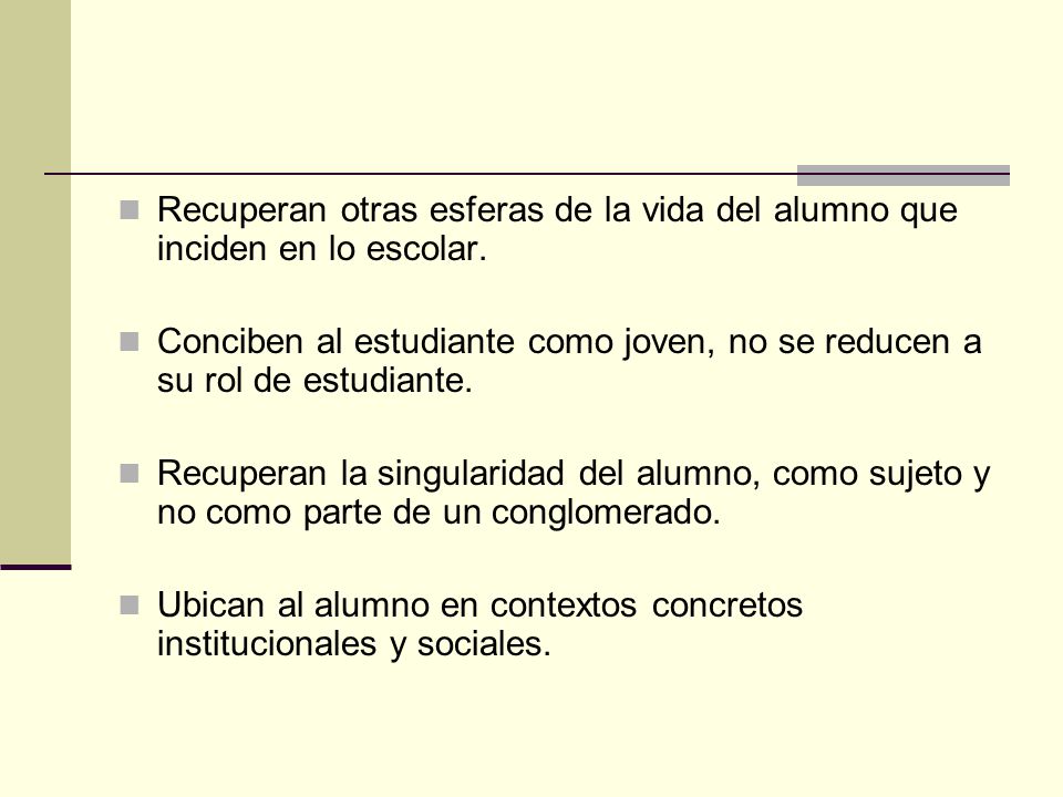 Recuperan otras esferas de la vida del alumno que inciden en lo escolar.
