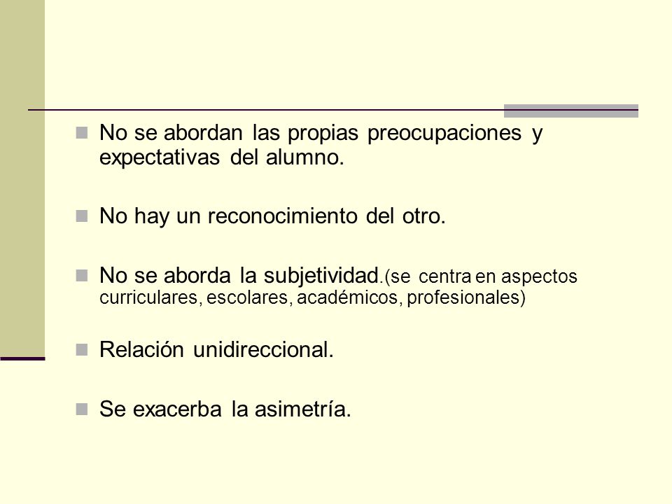 No se abordan las propias preocupaciones y expectativas del alumno.