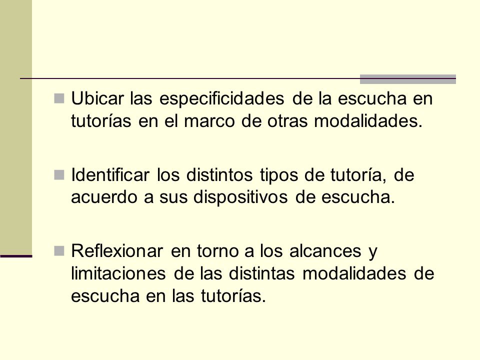 Ubicar las especificidades de la escucha en tutorías en el marco de otras modalidades.