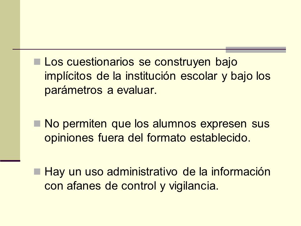 Los cuestionarios se construyen bajo implícitos de la institución escolar y bajo los parámetros a evaluar.