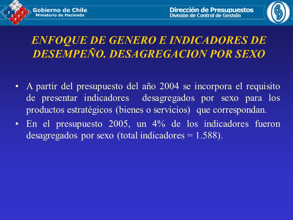 ENFOQUE DE GENERO E INDICADORES DE DESEMPEÑO. DESAGREGACION POR SEXO