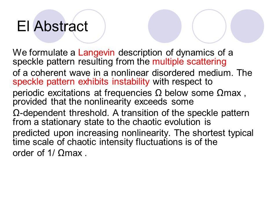 El Abstract We formulate a Langevin description of dynamics of a speckle pattern resulting from the multiple scattering.