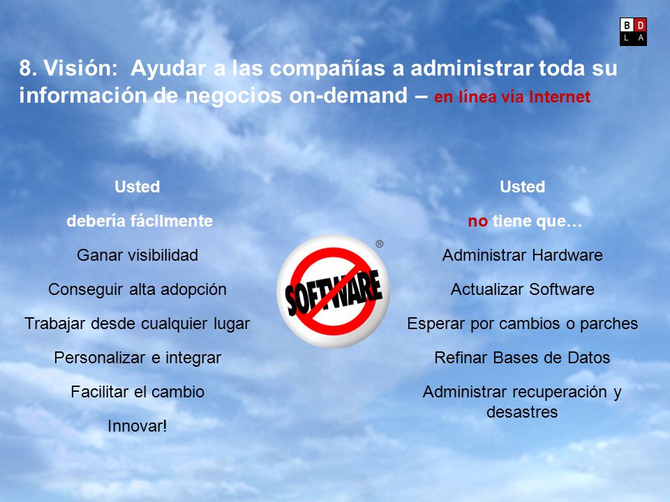 8. Visión: Ayudar a las compañías a administrar toda su información de negocios on-demand – en línea vía Internet