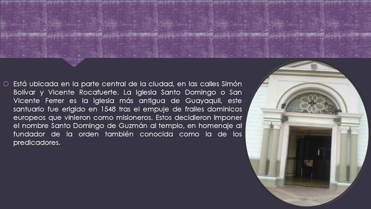 Está ubicada en la parte central de la ciudad, en las calles Simón Bolívar y Vicente Rocafuerte.