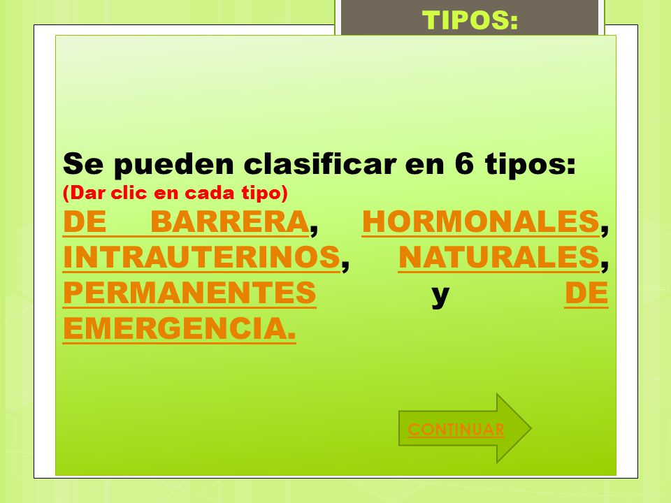 Se pueden clasificar en 6 tipos: