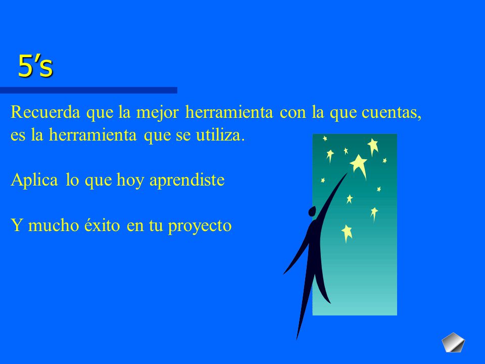 5’s Recuerda que la mejor herramienta con la que cuentas,