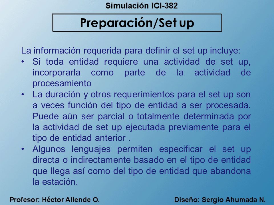 Preparación/Set up La información requerida para definir el set up incluye: