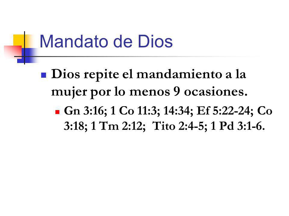 Mandato de Dios Dios repite el mandamiento a la mujer por lo menos 9 ocasiones.