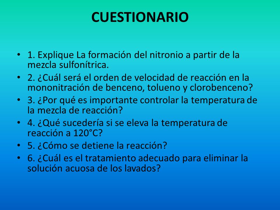 CUESTIONARIO 1. Explique La formación del nitronio a partir de la mezcla sulfonítrica.