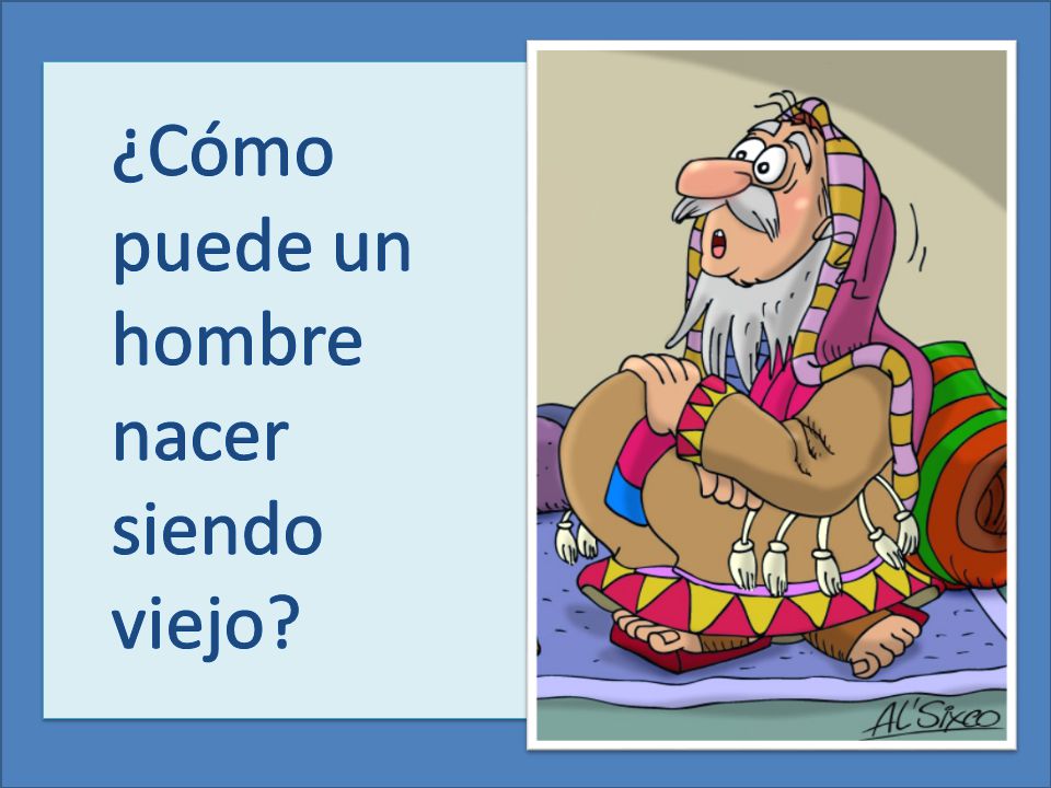 No te maravilles de que te dije: «Es necesario nacer de nuevo.»