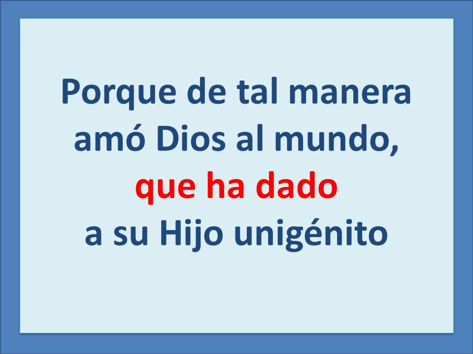 no se pierda, Para que todo aquel que en el cree,
