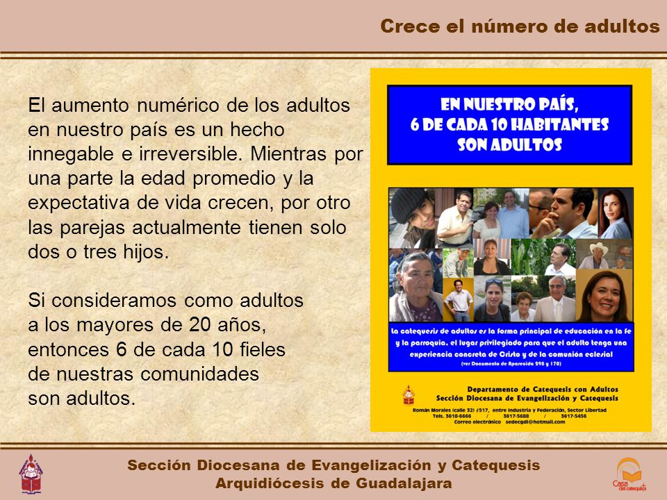 Si consideramos como adultos a los mayores de 20 años,