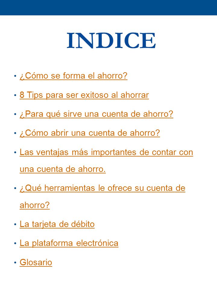 INDICE ¿Cómo se forma el ahorro 8 Tips para ser exitoso al ahorrar