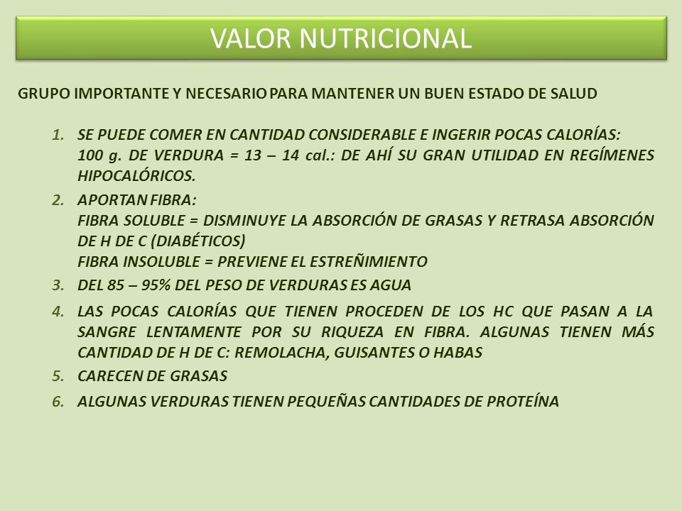 VALOR NUTRICIONAL GRUPO IMPORTANTE Y NECESARIO PARA MANTENER UN BUEN ESTADO DE SALUD.