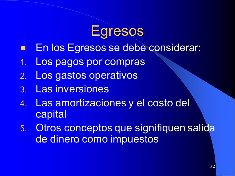 Egresos En los Egresos se debe considerar: Los pagos por compras