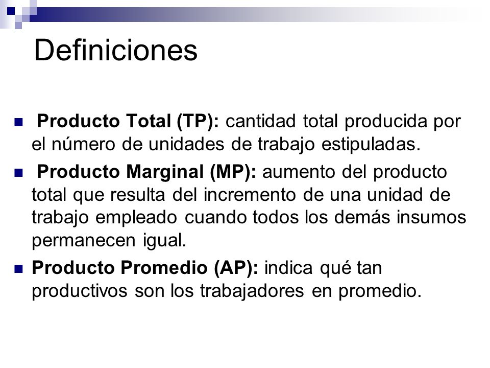 Definiciones Producto Total (TP): cantidad total producida por el número de unidades de trabajo estipuladas.