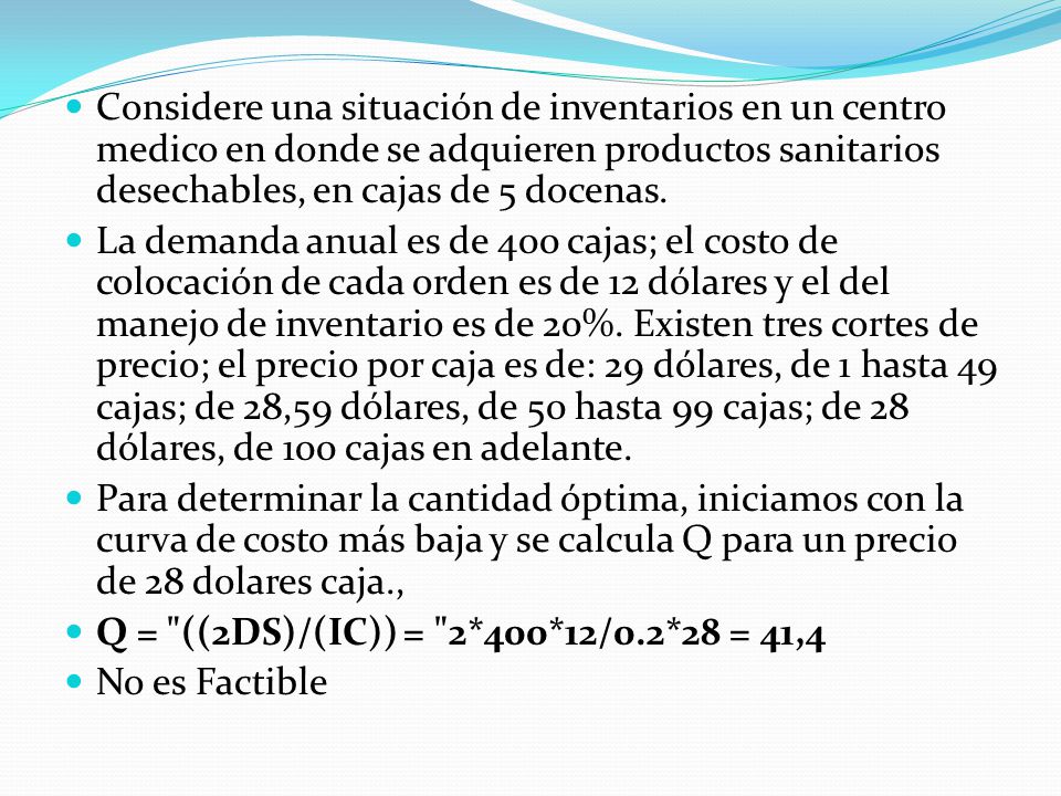 Considere una situación de inventarios en un centro medico en donde se adquieren productos sanitarios desechables, en cajas de 5 docenas.