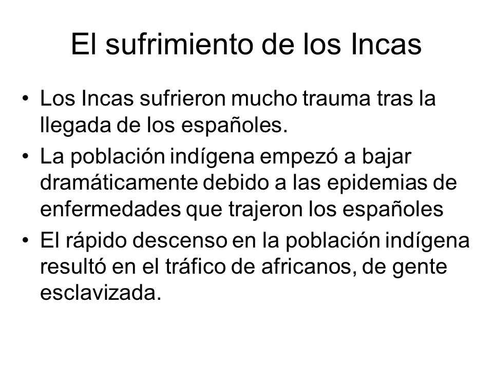 El sufrimiento de los Incas