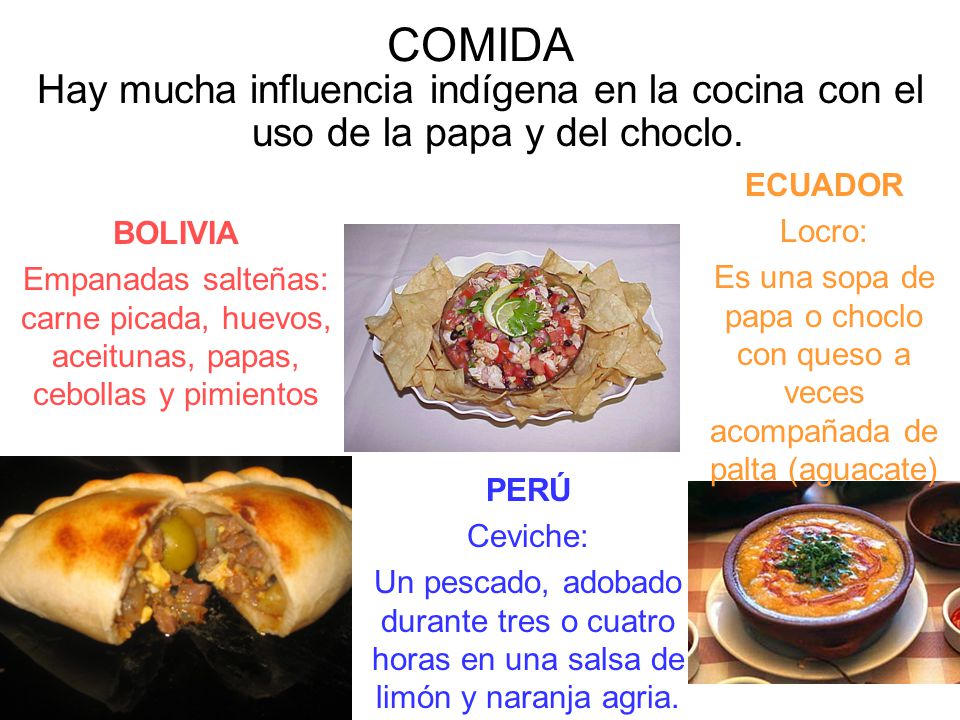 COMIDA Hay mucha influencia indígena en la cocina con el uso de la papa y del choclo. ECUADOR. Locro: