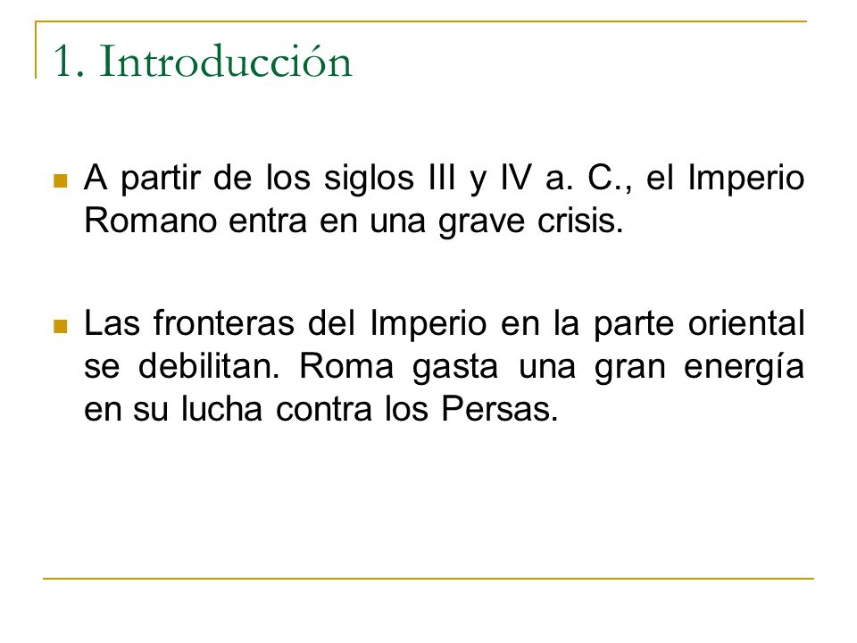 1. Introducción A partir de los siglos III y IV a. C., el Imperio Romano entra en una grave crisis.