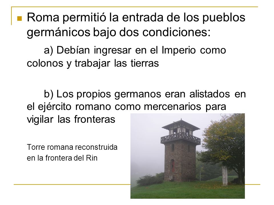 a) Debían ingresar en el Imperio como colonos y trabajar las tierras