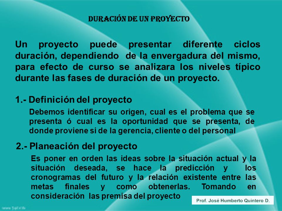 DURACIÓN DE UN PROYECTO Prof. José Humberto Quintero D.