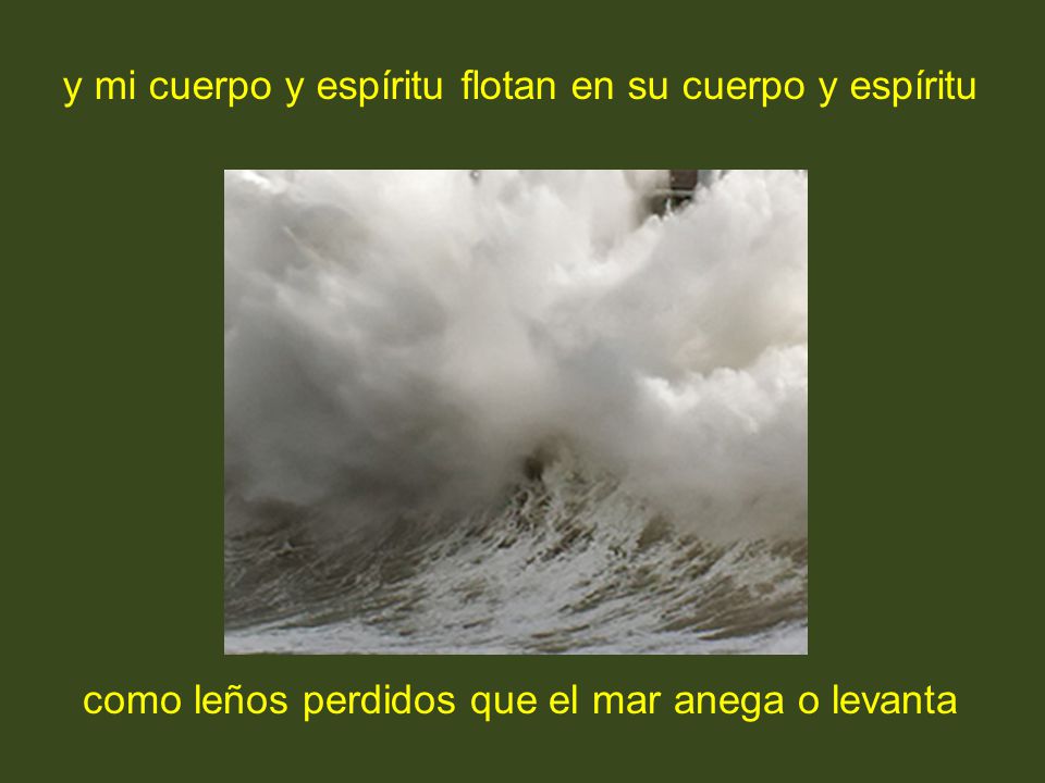 y mi cuerpo y espíritu flotan en su cuerpo y espíritu