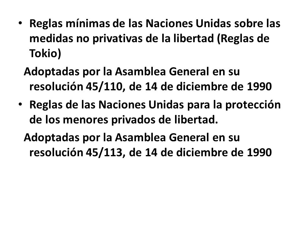 Reglas mínimas de las Naciones Unidas sobre las medidas no privativas de la libertad (Reglas de Tokio)