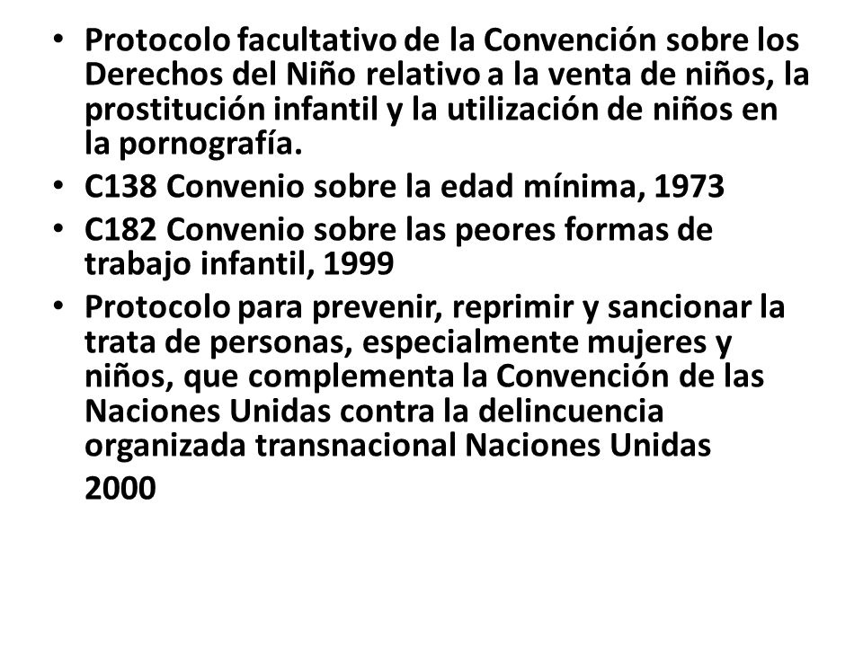 Protocolo facultativo de la Convención sobre los Derechos del Niño relativo a la venta de niños, la prostitución infantil y la utilización de niños en la pornografía.