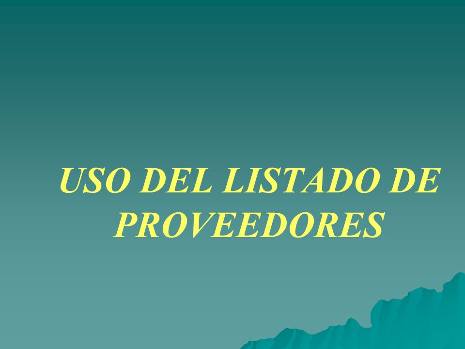 USO DEL LISTADO DE PROVEEDORES
