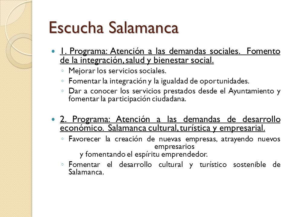 Escucha Salamanca 1. Programa: Atención a las demandas sociales. Fomento de la integración, salud y bienestar social.