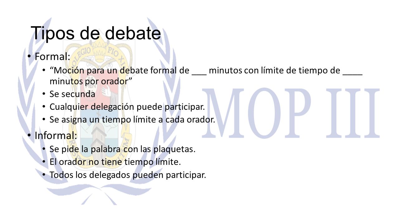Tipos de debate Formal: Informal:
