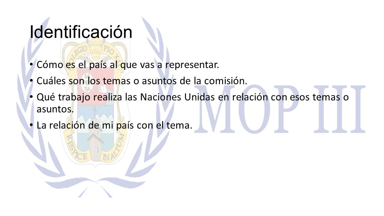 Identificación Cómo es el país al que vas a representar.