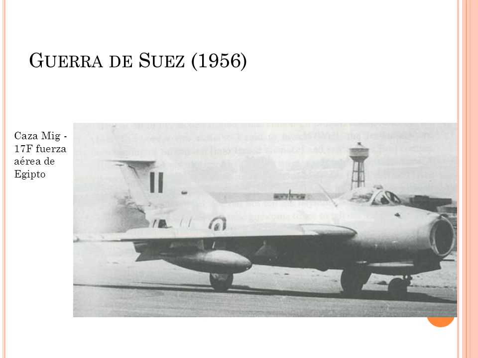 Guerra de Suez (1956) Caza Mig -17F fuerza aérea de Egipto