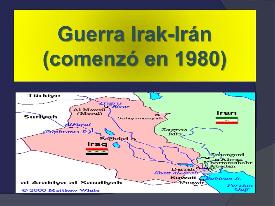 Guerra Irak-Irán (comenzó en 1980)