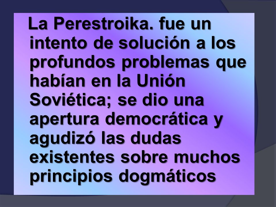 La Perestroika.