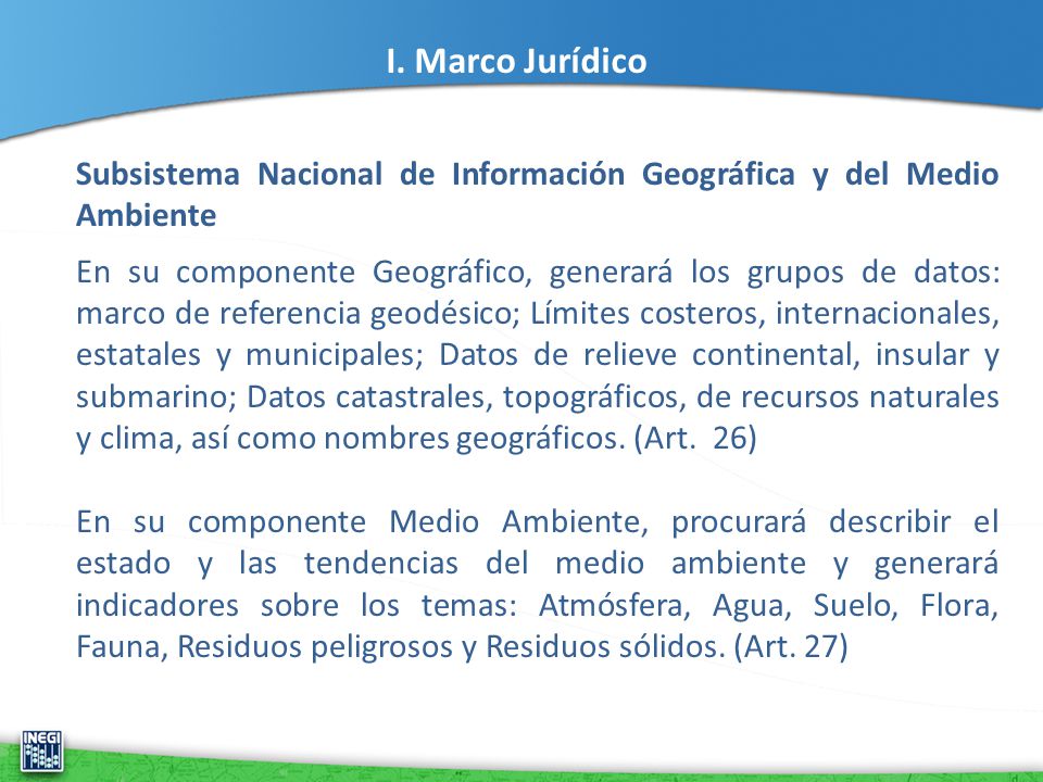 I. Marco Jurídico Subsistema Nacional de Información Geográfica y del Medio Ambiente.