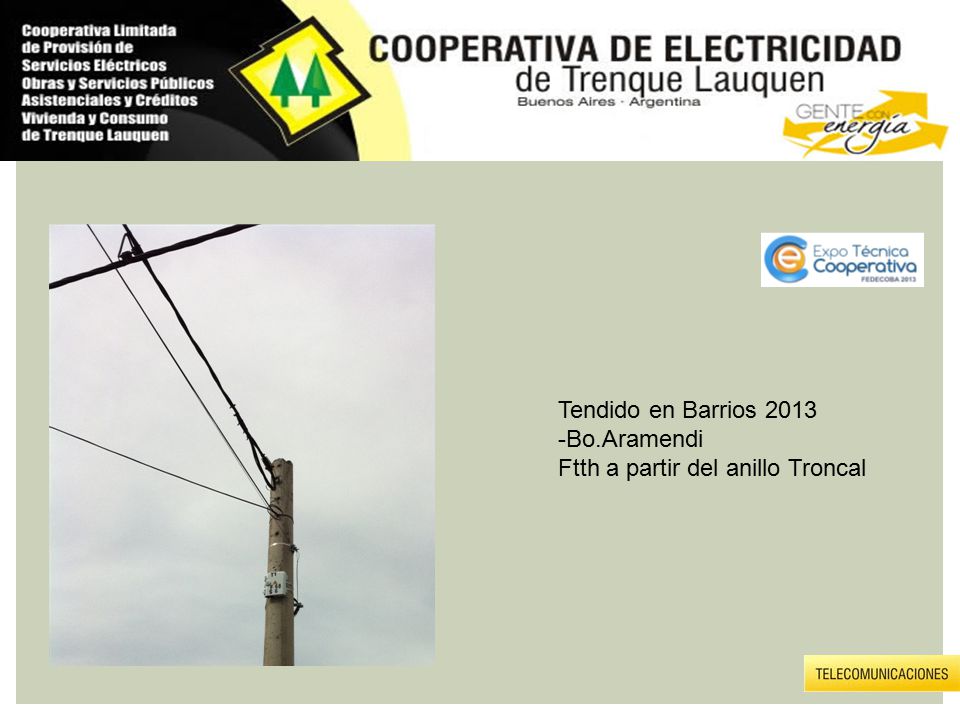 Tendido en Barrios Bo.Aramendi Ftth a partir del anillo Troncal