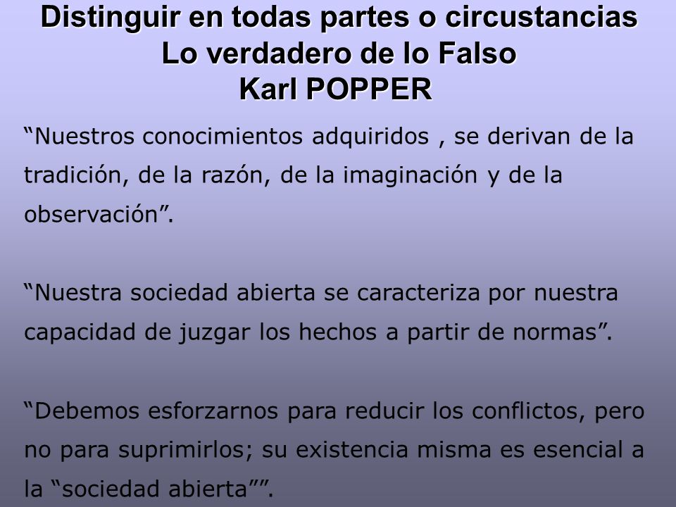 Distinguir en todas partes o circustancias Lo verdadero de lo Falso