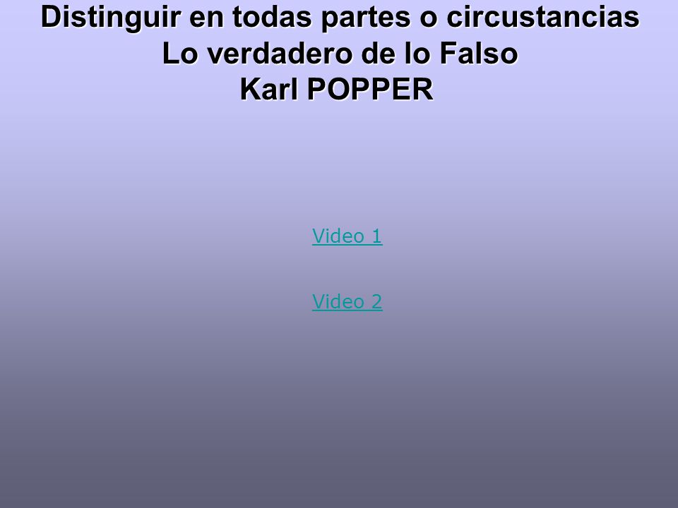 Distinguir en todas partes o circustancias Lo verdadero de lo Falso