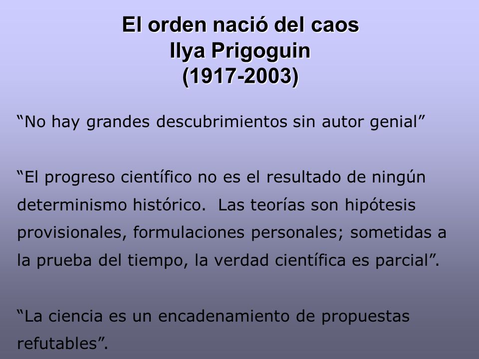 El orden nació del caos Ilya Prigoguin ( )