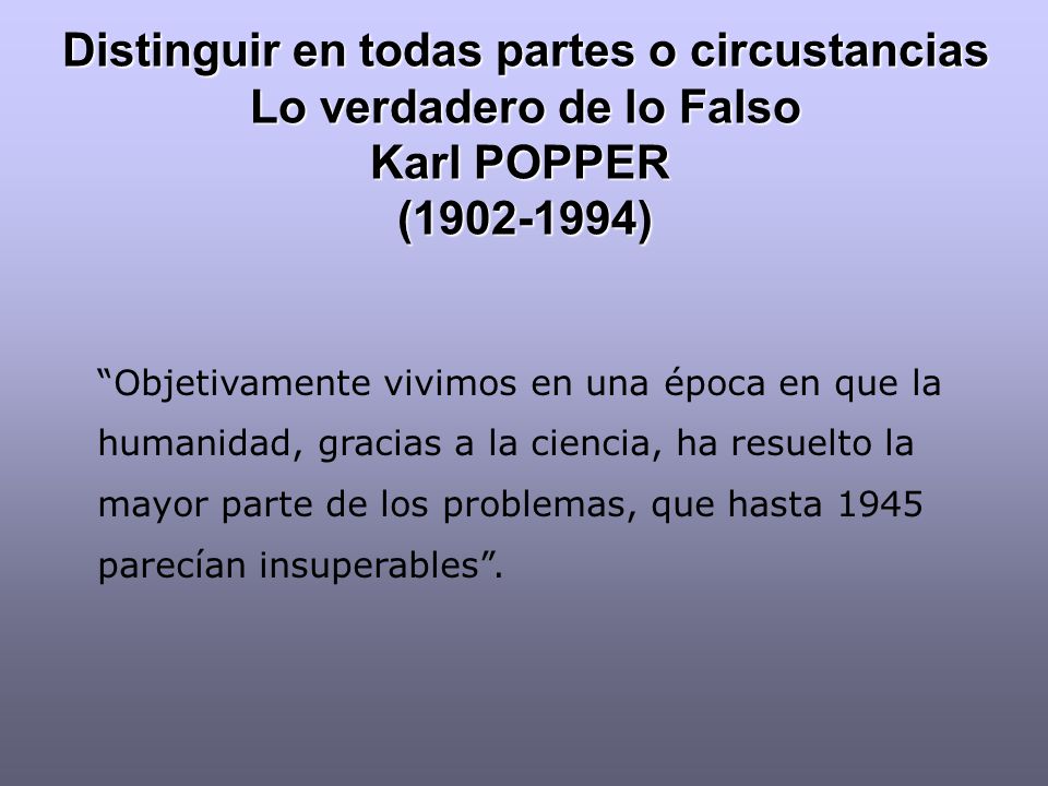 Distinguir en todas partes o circustancias Lo verdadero de lo Falso