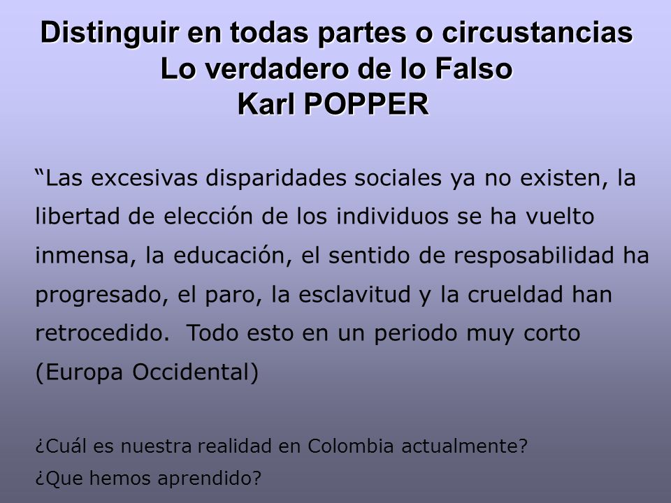 Distinguir en todas partes o circustancias Lo verdadero de lo Falso